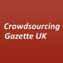 Crowdsourcing Gazette UK Crowdsourcing Gazette UK
