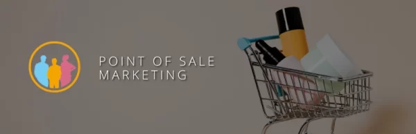 Point of Sale Marketing: Strategies, Display Types & How to Measure ROI