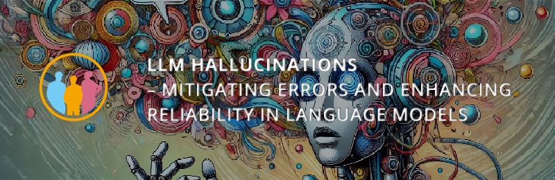 LLM Hallucinations – Causes and Solutions