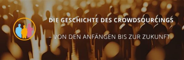 Die Geschichte des Crowdsourcings: Von den Anfängen bis zur Zukunft